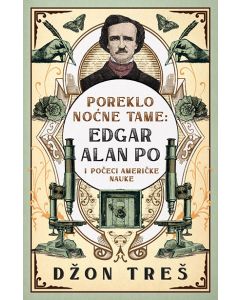 Poreklo noćne tame: Edgar Alan Po i počeci američke nauke