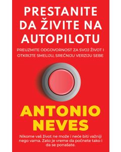 Prestanite da živite na autopilotu - Antonio Neves - 1438-1-1