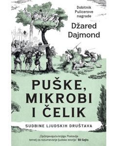Puške, mikrobi i čelik: Sudbine ljudskih društava