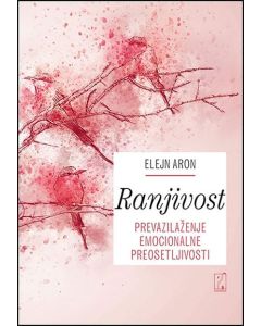 Ranjivost - prevazilaženje emocionalne preosetljivosti - 9788664230346