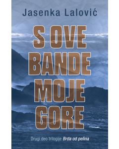 S ove bande moje gore - 9788652145942