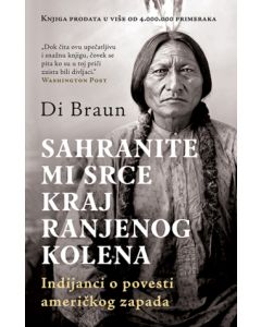 Sahranite mi srce kraj Ranjenog kolena - 9788652134601