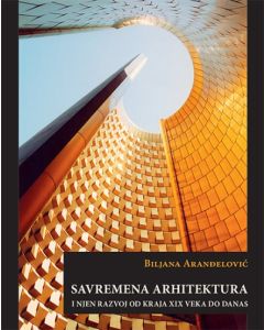 Savremena arhitektura i njen razvoj od kraja XIX veka - 9788651928157
