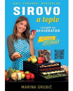 Sirovo a toplo- recepti za dehidrator - 9788681890134