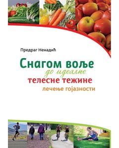 Snagom volje do idealne težine - Lečenje gojaznosti - 9788682325574