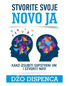 Stvorite svoje novo ja - Džo Dispenca - 190000