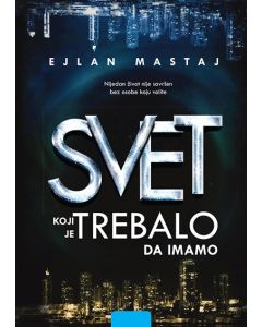 Svet koji je trebalo da imamo - 9788610019315