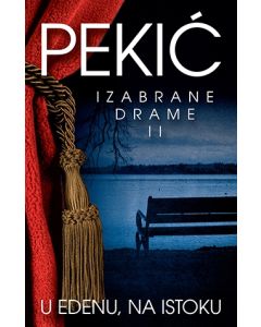 U Edenu, na Istoku - Izabrane drame II - 9788652113378