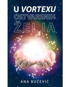 U vortexu ostvarenih želja - 9788683825264