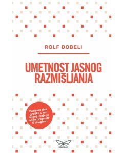 Umetnost jasnog razmišljanja - 9788660360283