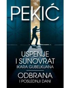 Uspenje i sunovrat Ikara Gubelkijana / Odbrana i poslednji dani - 9788652112135