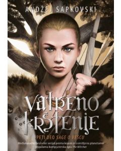 Vatreno krštenje - peti deo Sage o vešcu