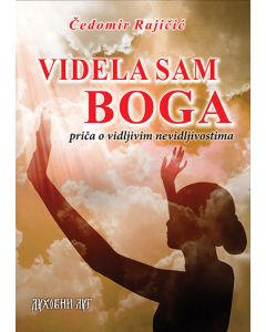 Videla sam Boga: priča o vidljivim nevidljivostima - 9788660380632