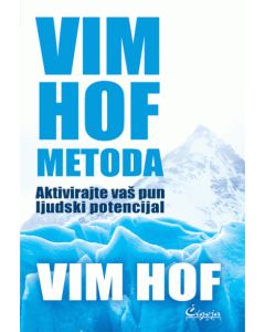 Vim Hof metoda: Aktivirajte vaš pun ljudski potencijal - 9788653106393