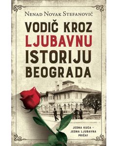 Vodič kroz ljubavnu istoriju Beograda - 9788652124848