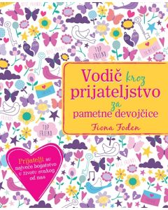 Vodič kroz prijateljstvo za pametne devojčice - 9788610009491
