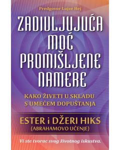 Zadivljujuća moć promišljene namere - Ester i Džeri Hiks - 1632
