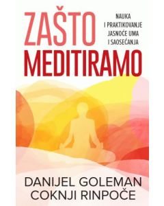 Zašto meditiramo - Danijel Goleman, Coknji Rinpoče - 198559