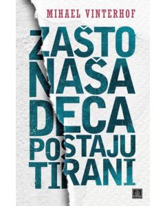 Zašto naša deca postaju tirani - 1139
