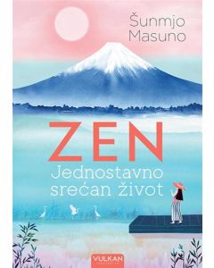 Zen: jednostavno srećan život - 9788610027631