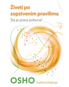 Živeti po sopstvenim pravilima - Osho - 1452-1-1