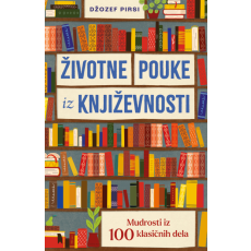 Životne pouke iz književnosti: Mudrosti iz 100 klasičnih dela