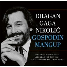 Dragan Gaga Nikolić – Gospodin mangup