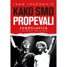 Kako smo propevali - Jugoslavija i njena muzika