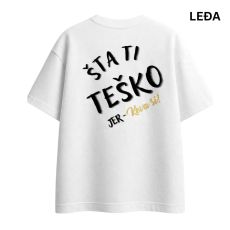 KEVA SI Ženska Majica oversize - Šta ti teško print na leđima, bela